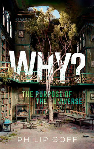 Why? the Purpose of the Universe | | 9780198967279