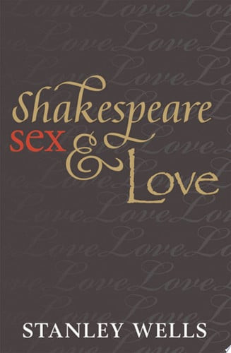 Shakespeare, Sex, and Love | | 9780199578597