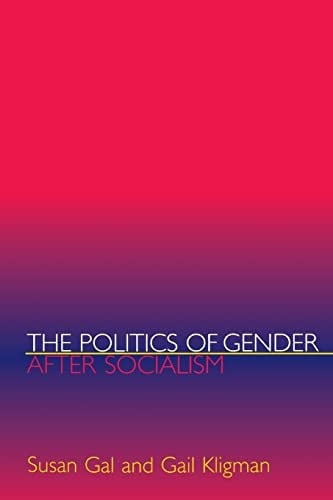 The Politics of Gender after Socialism | | 9780691048949