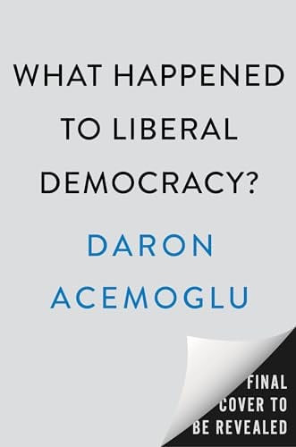 What Happened to Liberal Democracy?: Remaking a Politics of Shared Prosperity