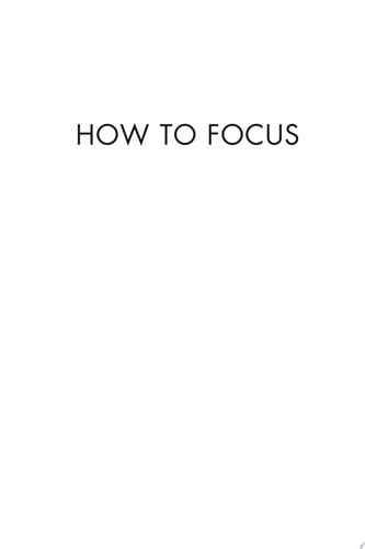 How to Focus