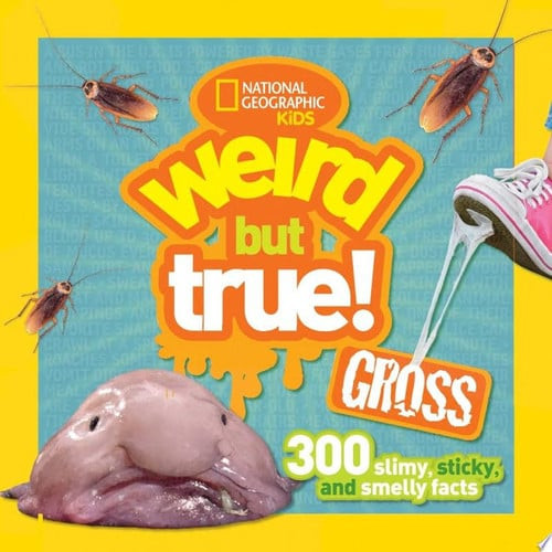 Weird but True! Gross