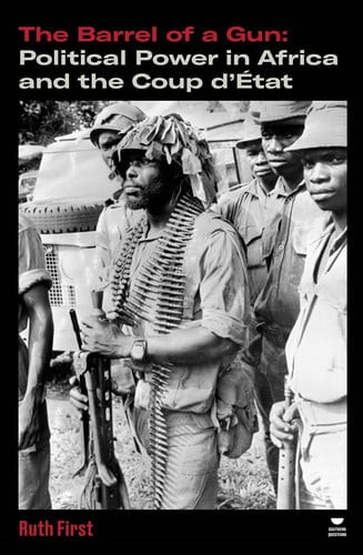 Barrel of a Gun: Political Power in Africa and the Coup d'État