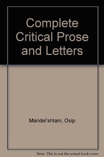 Mandelstam: The Complete Prose and Letters
