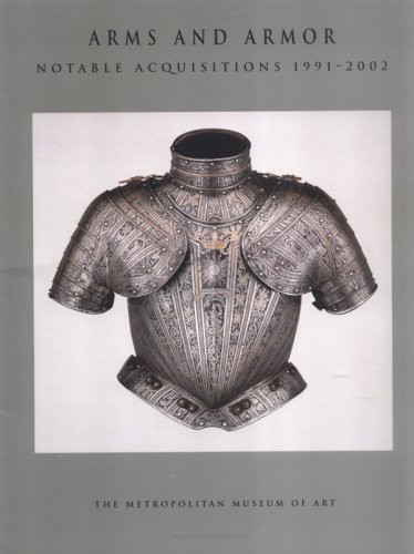Arms and Armor: Notable Acquisitions, 1991-2002
