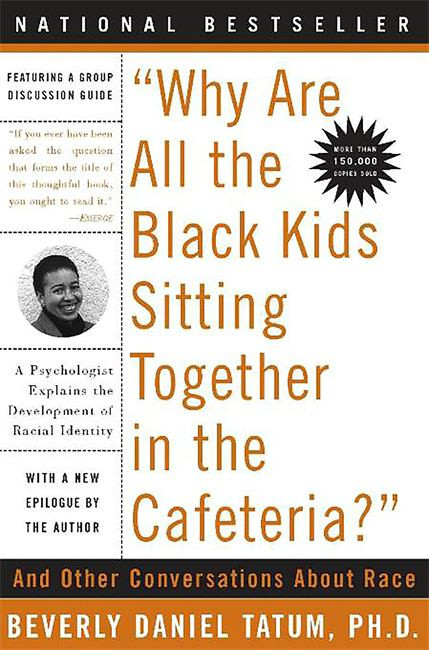 Why Are All the Black Kids Sitting Together in the Cafeteria? | | 9780465083619