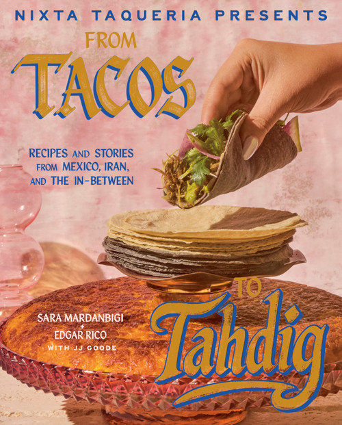 Nixta Taqueria Presents: from Tacos to Tahdig