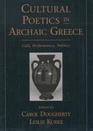 Cultural Poetics in Archaic Greece | | 9780195124156