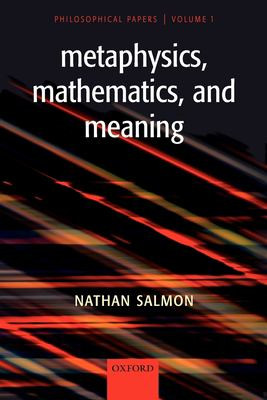 Metaphysics, Mathematics, and Meaning Vol. 1