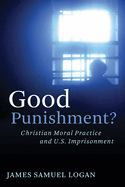 Good Punishment? Christian Moral Practice and U.S. Imprisonment