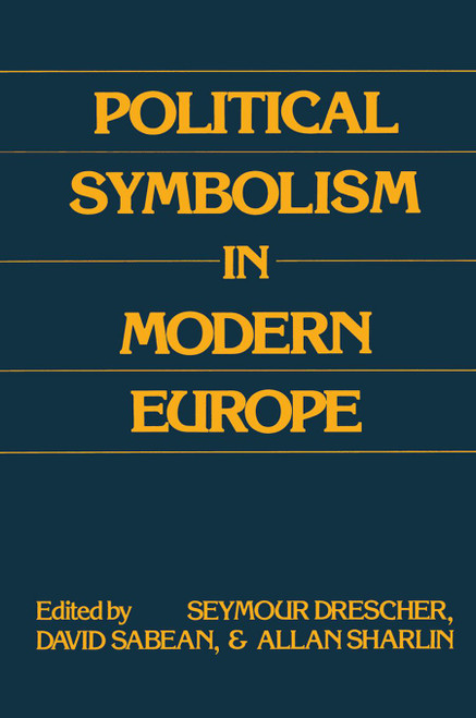 Political Symbolism in Modern Europe Essays in Honor of George L. Mosse