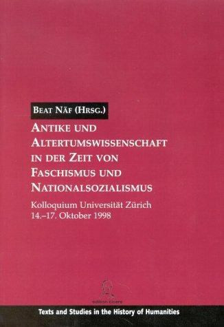 Antike und Altertumswissenschaft in der Zeit von Faschismus und Nationalsozialismus. Hardcover-Ausgabe.