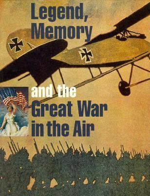 Legend, Memory and the Great War in the Air