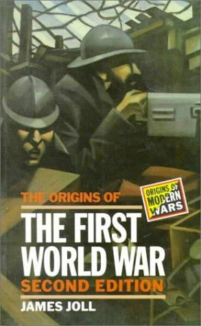 The Origins of the First World War (Origins of Modern Wars)