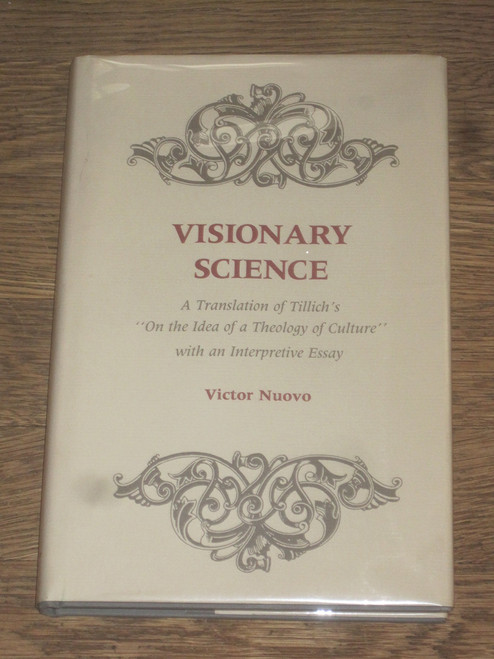 Visionary Science A Translation of Tillich's "On the Idea of a Theology of Culture," with an Interpretive Essay