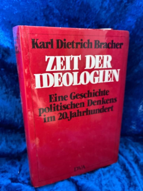 Zeit der Ideologien E. Geschichte polit. Denkens im 20. Jh.. dtv; 4429