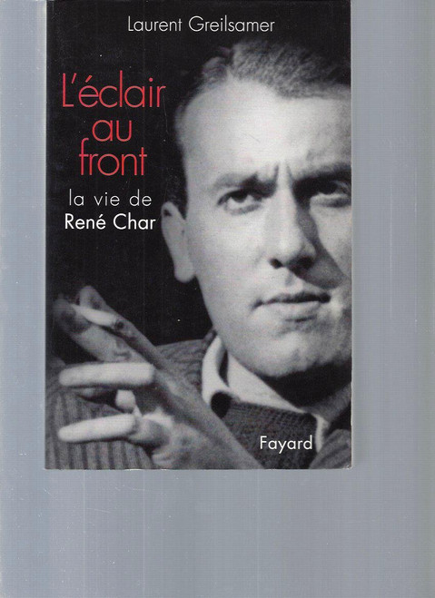 L'éclair au front la vie de René Char