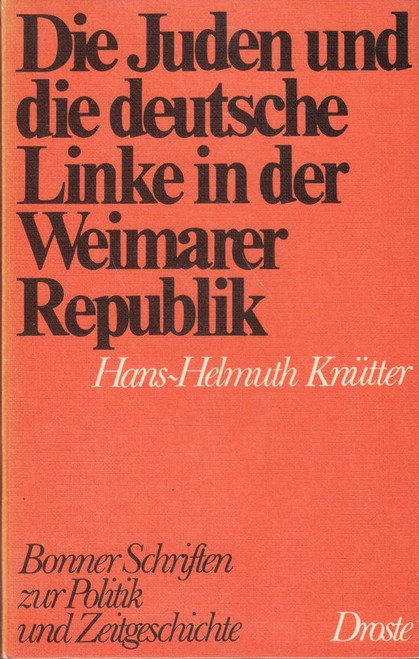 Die Juden Und Die Deutsche Linke in Der Weimarer Republik 1918-1933