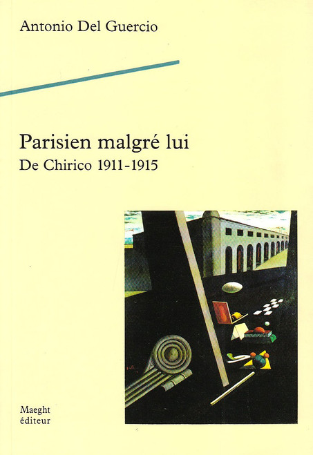 Parisien malgré lui De Chirico, 1911-1915
