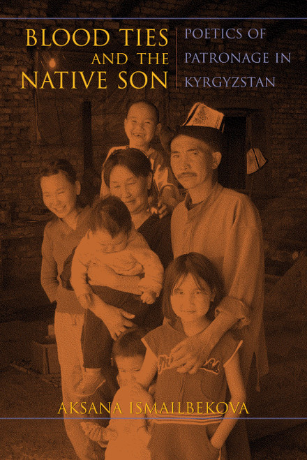 Blood Ties and the Native Son Poetics of Patronage in Kyrgyzstan