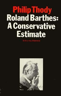Roland Barthes A Conservative Estimate