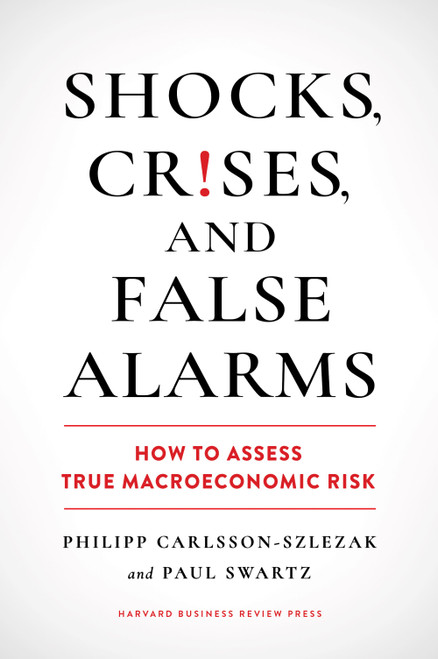 Shocks, Crises, and False Alarms How to Assess True Macroeconomic Risk