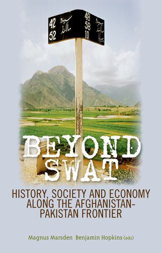 Beyond Swat History, Society and Economy Along the Afghanistan-Pakistan Frontier
