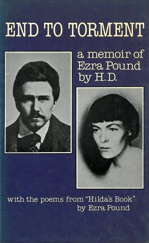 End to Torment A Memoir of Ezra Pound