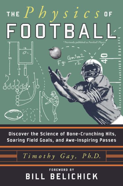 The Physics of Football Discover the Science of Bone-Crunching Hits, Soaring Field Goals, and Awe-Inspiring Passes