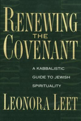 Renewing the Covenant A Kabbalistic Guide to Jewish Spirituality