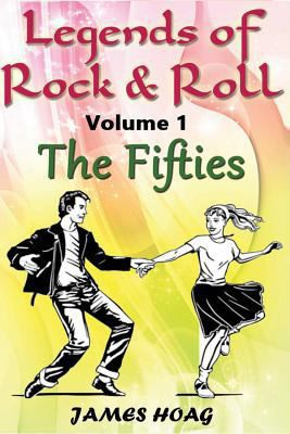Legends of Rock and Roll Volume 1 - the Fifties An Unauthorized Fan Tribute