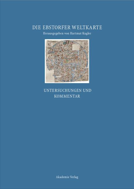 Die Ebstorfer Weltkarte. Bd. 2. Untersuchungen und Kommentar