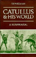 Catullus and His World A Reappraisal