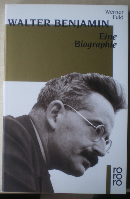 Walter Benjamin eine Biographie