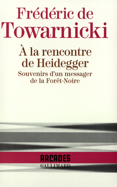 A la rencontre de Heidegger souvenirs d'un messager de la Forêt-Noire