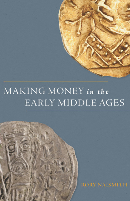 Making Money in the Early Middle Ages | | 9780691249346