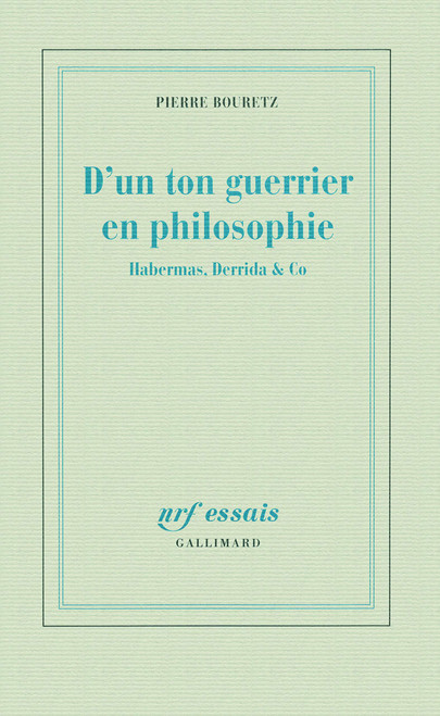 D'un ton guerrier en philosophie Habermas, Derrida & co