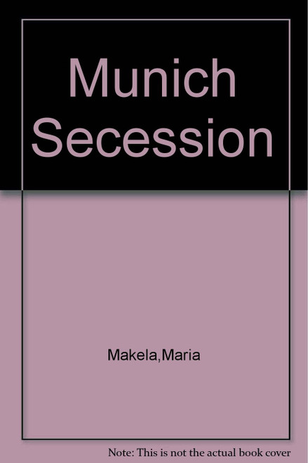 The Munich Secession Art and Artists in Turn-of-the-century Munich