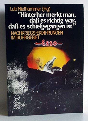 Lebensgeschichte und Sozialkultur im Ruhrgebiet 1930 [neunzehnhundertdreissig] - 1960. Bd. 2. "Hinterher merkt man, dass es richtig war, dass es schiefgegangen ist"