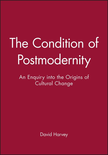 The Condition of Postmodernity The Condition of Postmodernity