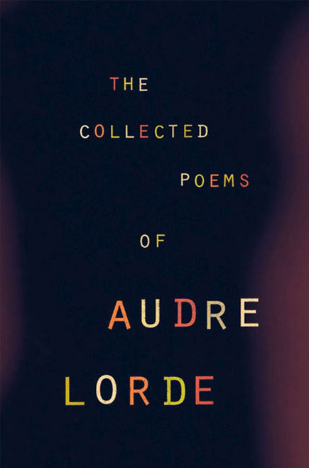 Collected Poems of Audre Lorde Collected Poems of Audre Lorde