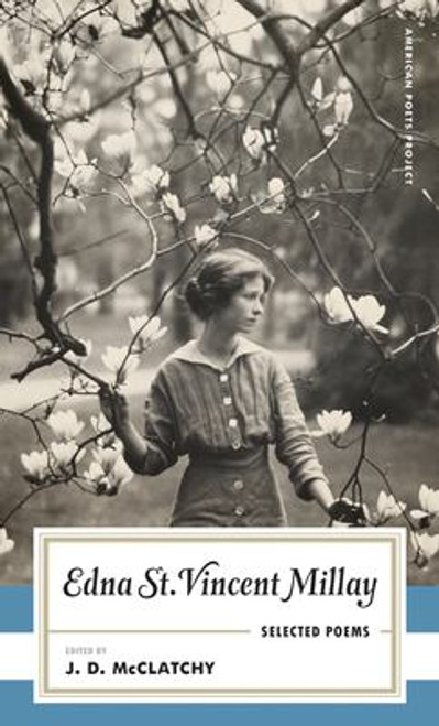 Edna St. Vincent Millay: Selected Poems Edna St. Vincent Millay: Selected Poems