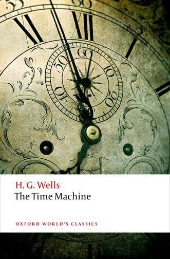 The Time Machine | | 9780198707516 - Labyrinth Books