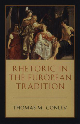 Europe Rhetoric Rhetoric in the European Tradition - Labyrinth Books