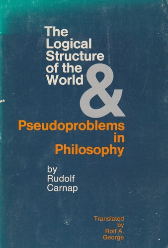The Logical Structure of the World and Pseudoproblems in Philosophy ...