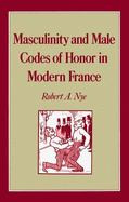 Masculinity and Male Codes of Honor in Modern France - Labyrinth Books