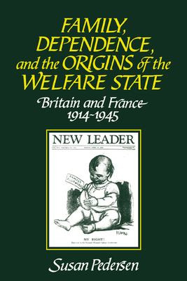 Family, Dependence, and the Origins of the Welfare State - Labyrinth Books