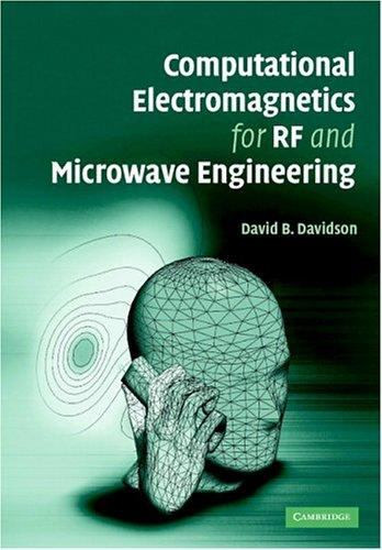Computational Electromagnetics for RF and Microwave Engineering ...
