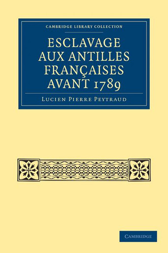 Esclavage aux Antilles Françaises Avant 1789 - Labyrinth Books