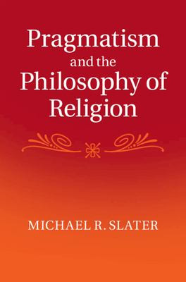 Pragmatism and the Philosophy of Religion - Labyrinth Books